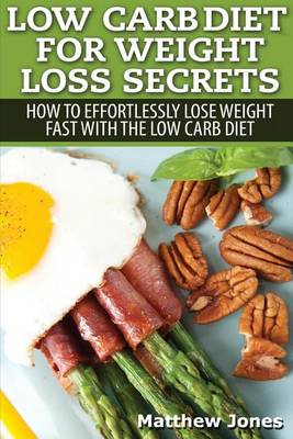 Book cover for Low Carb Diet For Weight Loss Secrets