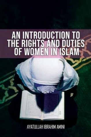 Cover of An Introduction to the Rights and Duties of Women in Islam