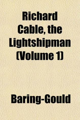 Cover of Richard Cable, the Lightshipman (Volume 1)