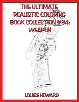 Book cover for The Ultimate Realistic Coloring Book Collection #34