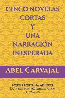 Book cover for Cinco novelas cortas y una narración inesperada