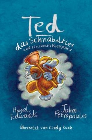 Cover of Ted Das Schnabeltier Und (Teilzeit) Klempner