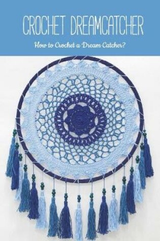 Cover of Crochet Dreamcatcher