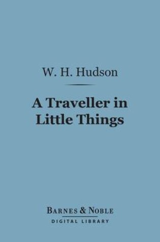 Cover of A Traveller in Little Things (Barnes & Noble Digital Library)