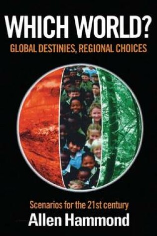 Cover of Which World: Global Destinies, Regional Choices - Scenarios for the 21st Century