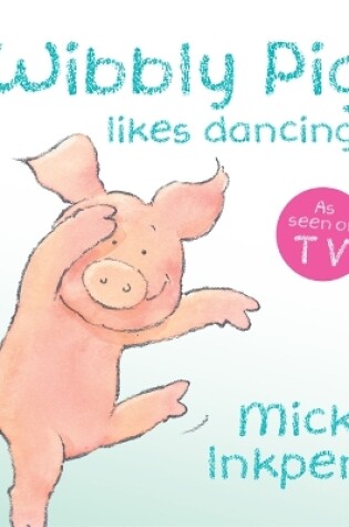 Cover of Wibbly Pig Likes Dancing Board Book
