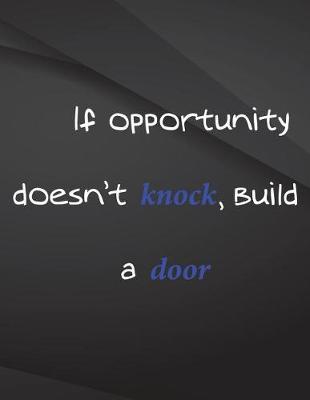 Book cover for If Opportunity doesn't knock, build a door.