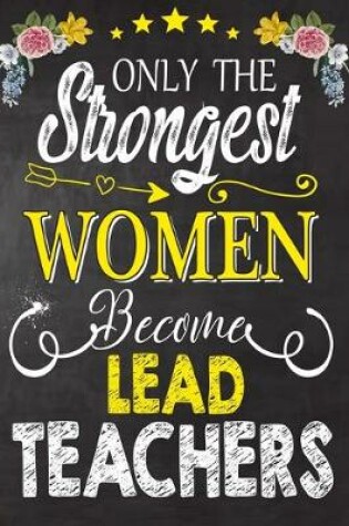 Cover of Only the strongest women become Lead Teachers