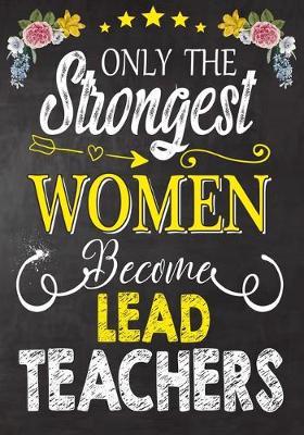 Book cover for Only the strongest women become Lead Teachers