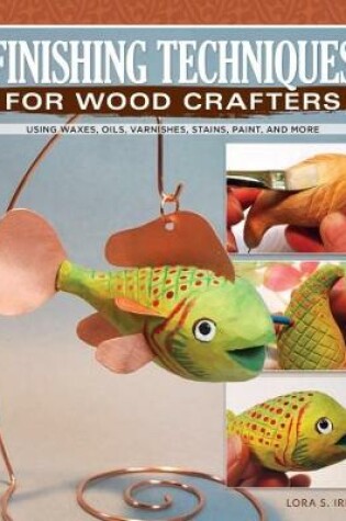 Cover of Finishing Techniques for Wood Crafters