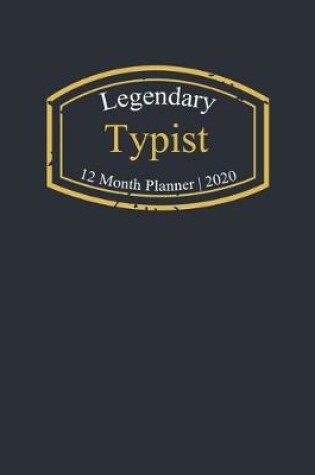 Cover of Legendary Typist, 12 Month Planner 2020