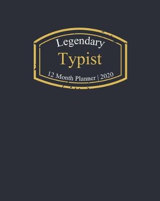 Book cover for Legendary Typist, 12 Month Planner 2020