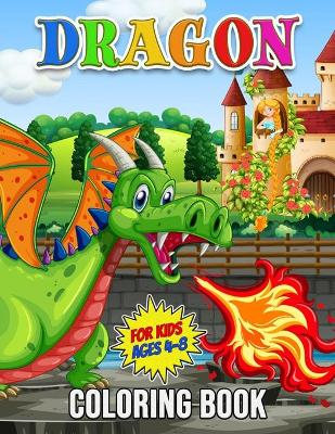 Book cover for Dragon Coloring Book for Kids Ages 4-8