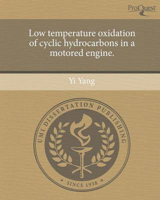 Book cover for Low Temperature Oxidation of Cyclic Hydrocarbons in a Motored Engine