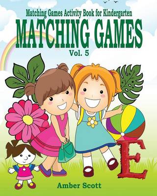 Book cover for Matching Games ( Matching Games Activity Book For Kindergarten) - Vol. 5