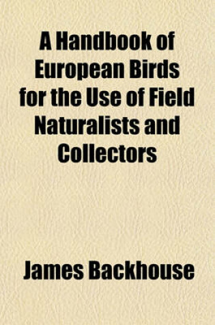 Cover of A Handbook of European Birds for the Use of Field Naturalists and Collectors