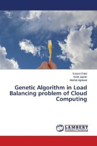 Cover of Genetic Algorithm in Load Balancing problem of Cloud Computing