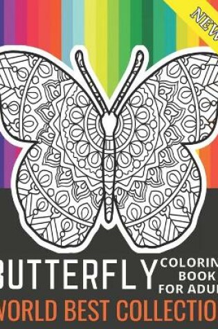 Cover of New Butterfly coloring book for adult worlds best collection
