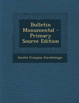 Book cover for Bulletin Monumental - Primary Source Edition