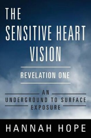 Cover of The Sensitive Heart Vision - Revelation One