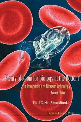 Cover of Plenty Of Room For Biology At The Bottom: An Introduction To Bionanotechnology (2nd Edition)