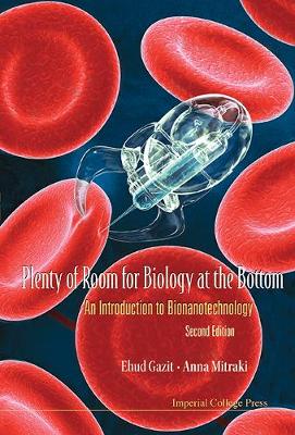 Book cover for Plenty Of Room For Biology At The Bottom: An Introduction To Bionanotechnology (2nd Edition)