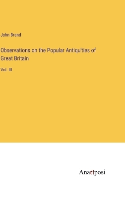 Book cover for Observations on the Popular Antiqu'ties of Great Britain