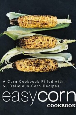 Cover of Easy Corn Cookbook