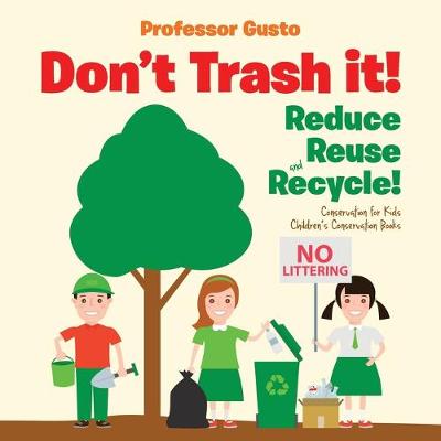 Book cover for Don't Trash it! Reduce, Reuse, and Recycle! Conservation for Kids - Children's Conservation Books