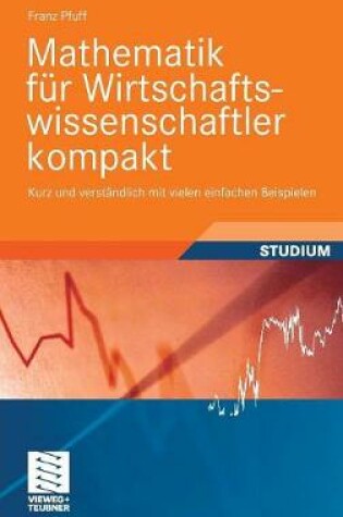 Cover of Mathematik Fur Wirtschaftswissenschaftler Kompakt