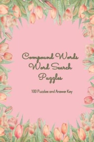 Cover of Compound Words Word Search Puzzles, 100 Puzzles and Answer Key