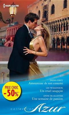 Book cover for Amoureuse de Son Ennemi - Un Cruel Soupcon - Une Semaine de Passion