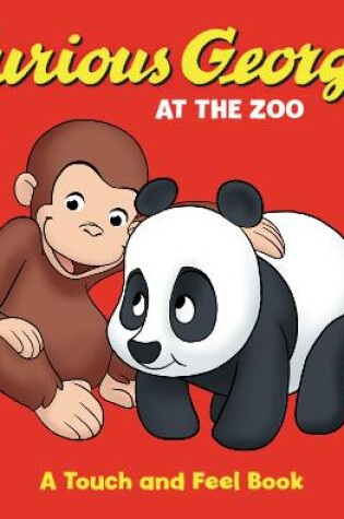 Cover of Curious George at the Zoo (Touch and Feel Board Book)