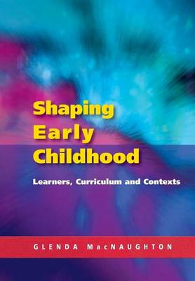 Book cover for Shaping Early Childhood: Learners, Curriculum and Contexts