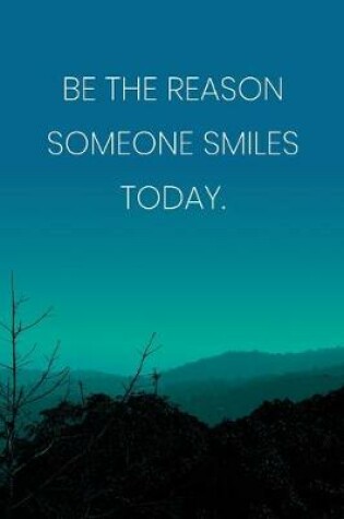 Cover of Inspirational Quote Notebook - 'Be The Reason Someone Smiles Today.' - Inspirational Journal to Write in - Inspirational Quote Diary