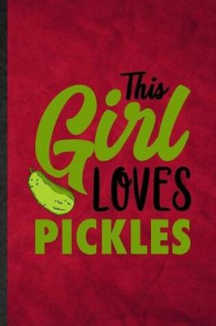 Cover of This Girl Loves Pickles