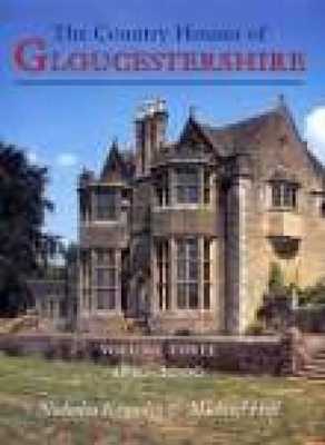 Book cover for Country Houses of Gloucestershire Volume Three 1830-2000