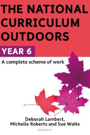 Cover of The National Curriculum Outdoors: Year 6