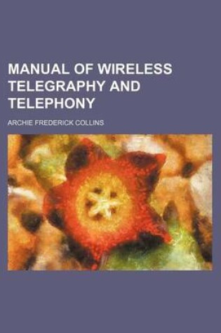 Cover of Manual of Wireless Telegraphy and Telephony