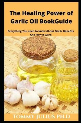 Cover of The Healing Power of Garlic Oil BookGuide