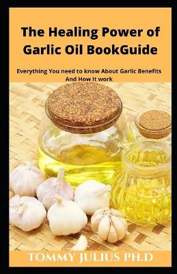 Book cover for The Healing Power of Garlic Oil BookGuide