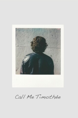 Cover of Call Me Timothée: The Timothée Chalamet Look-Alike Competition