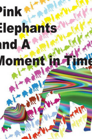 Cover of Pink Elephants and a Moment in Time