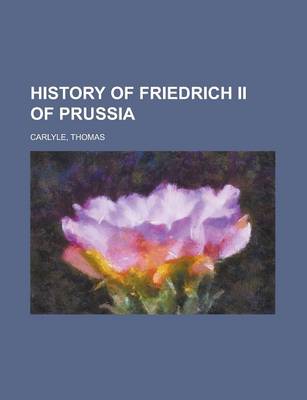 Book cover for History of Friedrich II of Prussia Volume 02