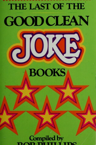Cover of Last of Good Clean Jokes Phillips Bob