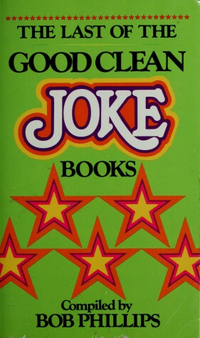 Book cover for Last of Good Clean Jokes Phillips Bob