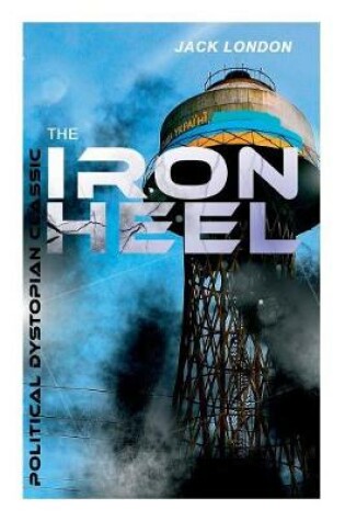 Cover of THE IRON HEEL (Political Dystopian Classic)