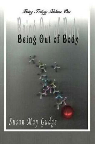 Cover of Being Out Of Body