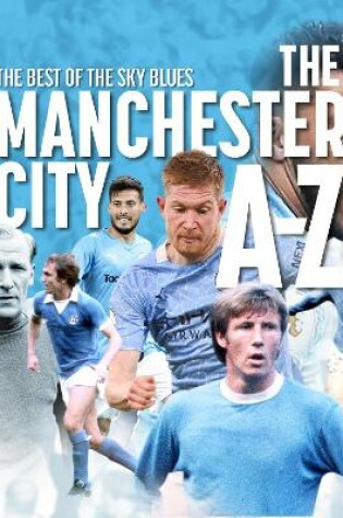 Cover of The A-Z of Manchester City FC