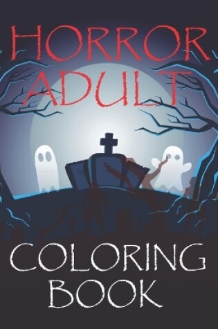 Cover of Horror Adult Coloring Book